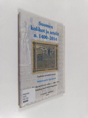 Suomen kolikot ja setelit n. 1400-2014 : luettelo arviohi...