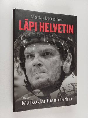 Marko Lempinen : Läpi helvetin : Marko Jantusen tarina