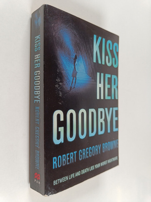 Robert Gregory Browne : Kiss Her Goodbye