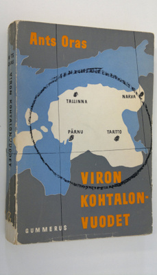 Ants Oras : Viron kohtalonvuodet : Viron kansan vaiheet v...