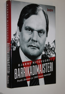 Bjarne Nitovuori : Barrikadimaisteri : Pentti Järvinen ja...