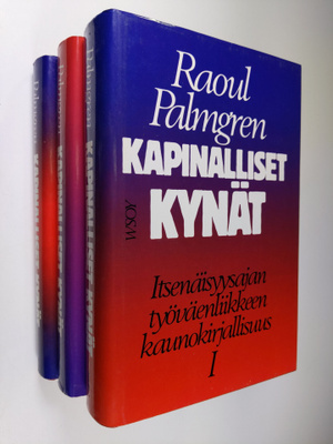 Raoul Palmgren : Kapinalliset kynät 1-3 : Itsenäisyysajan...