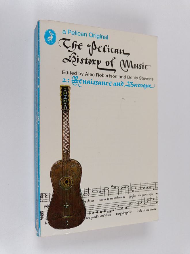 The Pelican history of music. 2 : Renaissance and Baroque