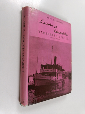Arvo Ruohonen : Laivoja ja laivamiehiä Tampereen vesillä ...