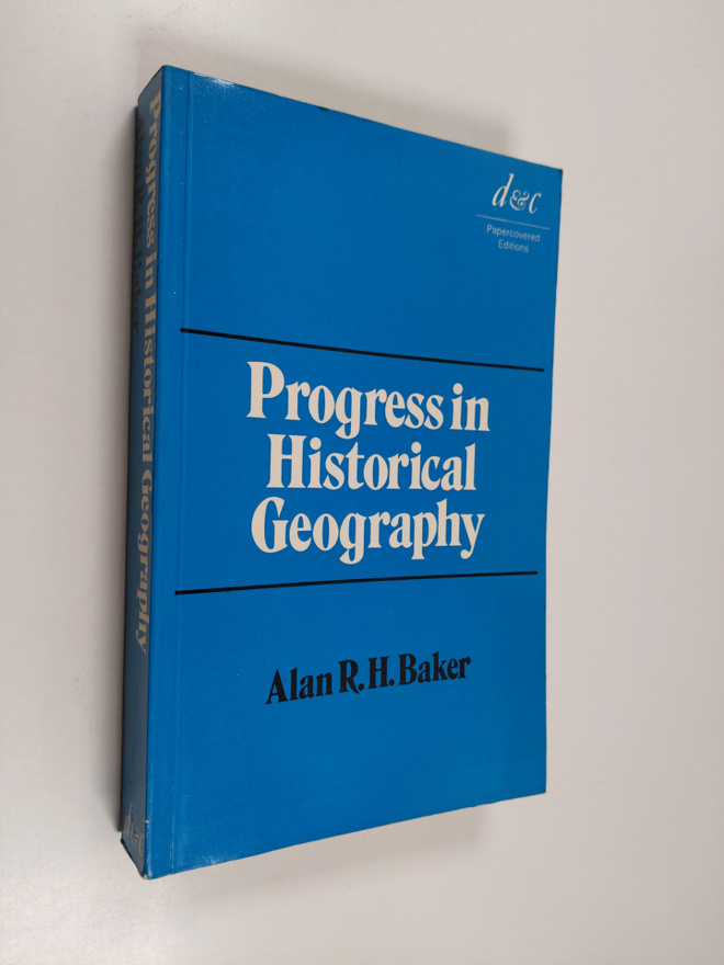 Alan R. H. Baker : Progress in historical geography
