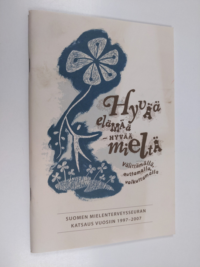 Tarja Heiskanen : Hyvää elämää - hyvää mieltä : välittämä...