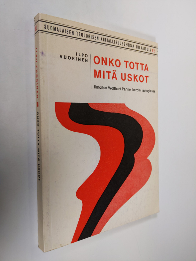 Ilpo Vuorinen : Onko totta mitä uskot : ilmoitus Wolfhart...