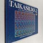 Taikasilmä 2 : kolmiulotteisia kuvia : uusi tapa katsoa m... - pikkukuva 1