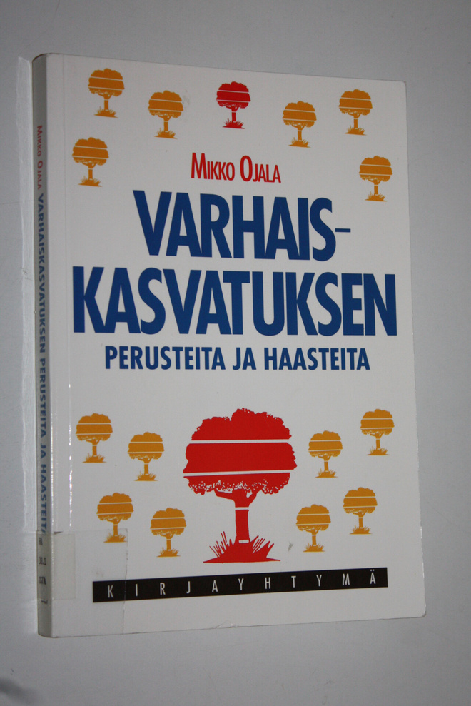 Mikko Ojala : Varhaiskasvatuksen perusteita ja haasteita