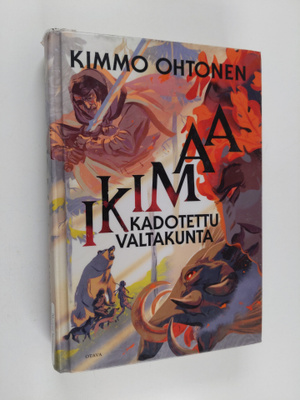 Kimmo Ohtonen : Ikimaa : kadotettu valtakunta