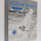 Lotta-Svärd 1939-1940 : bilder och skildringar från Finla... - pikkukuva 1