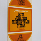 Juha Tanttu : Mitä jokaisen miehen tulee tietää - ainakin... - pikkukuva 1