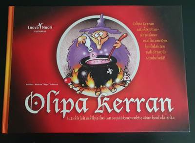 OLIPA KERRAN / LUOVA NUORI / satukirjoituskilpailun satoa