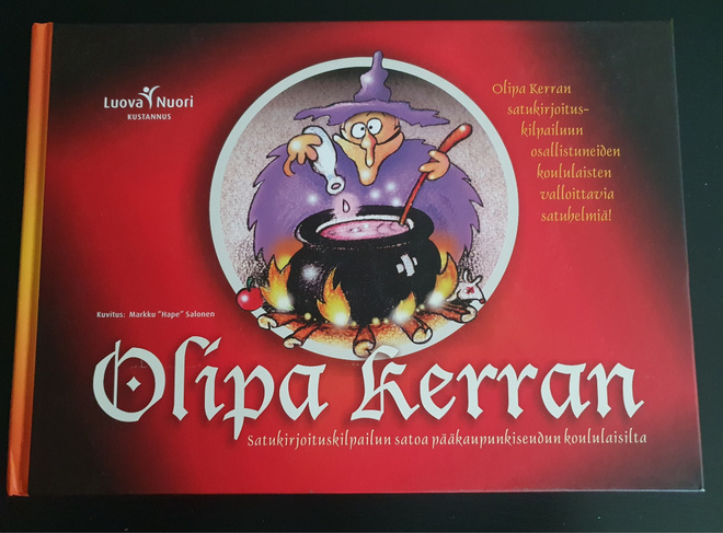 OLIPA KERRAN / LUOVA NUORI / satukirjoituskilpailun satoa 