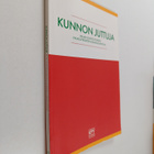 Maija Karinkanta : Kunnon juttuja - Kelan kuntoutuksen pa... - pikkukuva 1