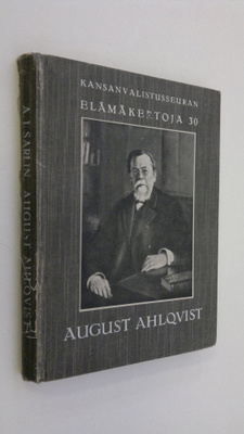 A. J. Sarlin : August Engelbrekt Ahlqvist : hänen elämäns...
