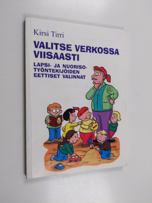 Kirsi Tirri : Valitse verkossa viisaasti : lapsi- ja nuor...