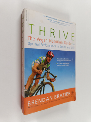 Brendan Brazier : Thrive : the vegan nutrition guide to o...