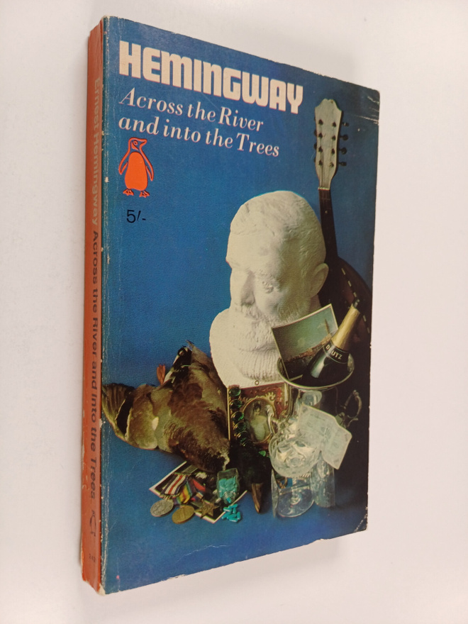 Ernest Hemingway : Across the river and into the trees