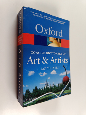 Ian Chilvers : The Concise Oxford Dictionary of Art and A...