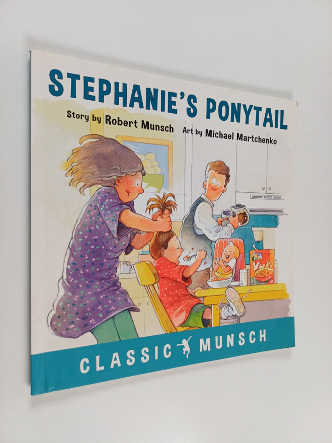 Robert Munsch : Stephanie's Ponytail