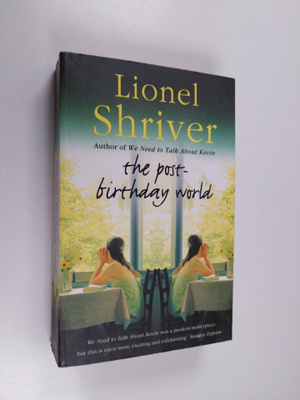 Lionel Shriver : The post-birthday world