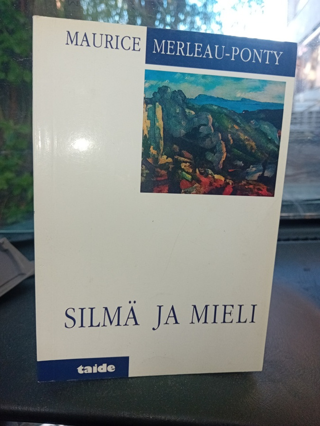 Maurice Merleau-Ponty : Silmä ja mieli ( SIS POSTIKULU )