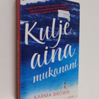 Karma Brown : Kulje aina mukanani - pikkukuva 1