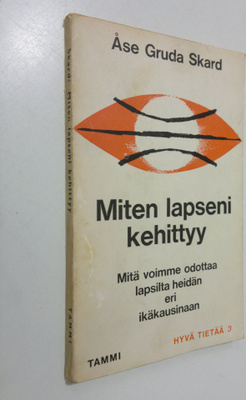 Åse Gruda Skard : Miten lapseni kehittyy : mitä voimme od...