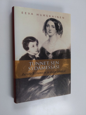 Eeva Hurskainen : Tunnet sen sydämessäsi : Aurora Karamzi...