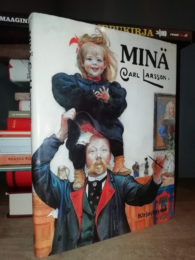 Carl Larsson - Minä - Kirja hyvästä ja pahasta 1.p.1992
