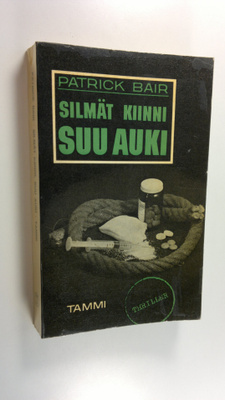 Patrick Bair : Silmät kiinni ja suu auki
