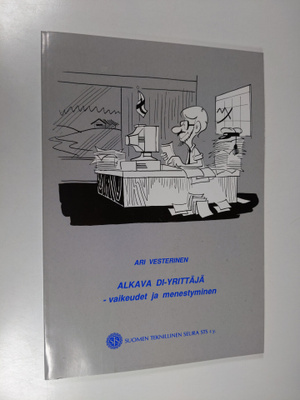 Ari Vesterinen : Alkava DI-yrittäjä : vaikeudet ja menest...