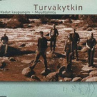 Turvakytkin • Kadut Kaupungin / Muuttolintu CD-Single - pikkukuva 4