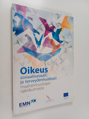 Oikeus sosiaaliturvaan ja terveydenhuoltoon maahanmuuttaj...