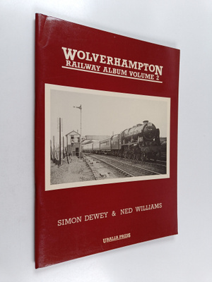 Simon Dewey : Wolverhampton Railway Album, volume 2
