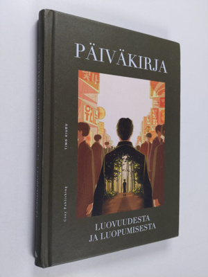 Timo Kiuru : Päiväkirja luovuudesta ja luopumisesta