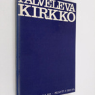 Erkki Kansanaho : Palveleva kirkko : diakonian oppikirja - pikkukuva 1
