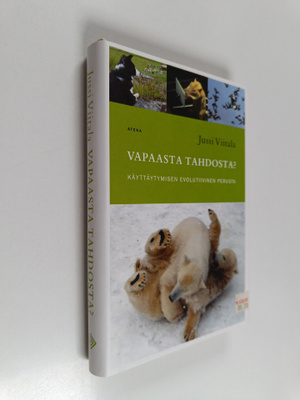 Jussi Viitala : Vapaasta tahdosta : käyttäytymisen evolut...