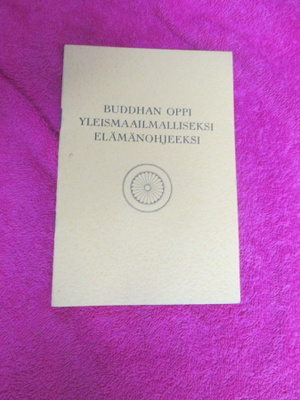 BUDDHAN OPPI YLEISMAAILMALLISEKSI ELÄMÄNOHJEEKSI