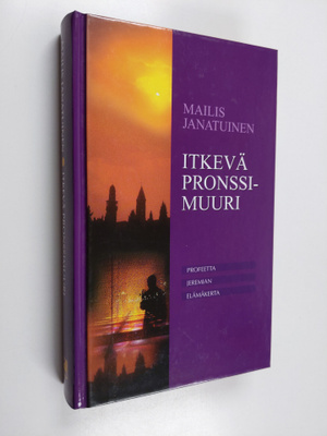 Mailis Janatuinen : Itkevä pronssimuuri : profeetta Jerem...