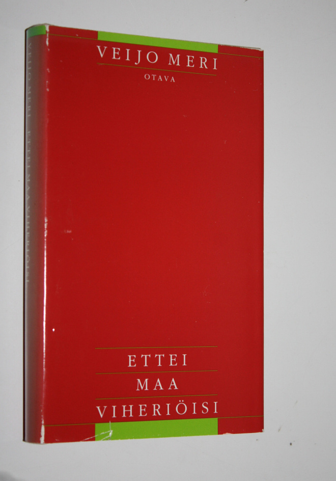 Veijo Meri : Ettei maa viheriöisi : novelleja