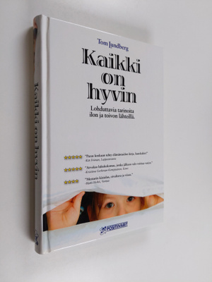 Tom Lundberg : Kaikki on hyvin : lohduttavia tarinoita il...
