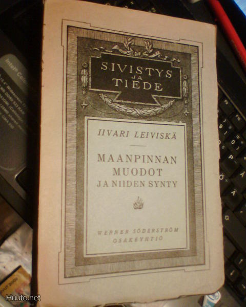 Iivari Leiviskä MAANPINNAN MUODOT JA NIIDEN SYNTY ( 1925 )