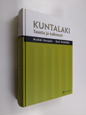 Heikki Harjula ym. : Kuntalaki : tausta ja tulkinnat