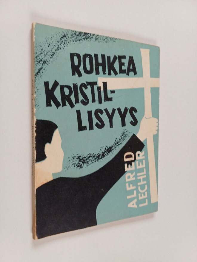 Alfred Lechler : Rohkea kristillisyys