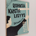Alfred Lechler : Rohkea kristillisyys - pikkukuva 1