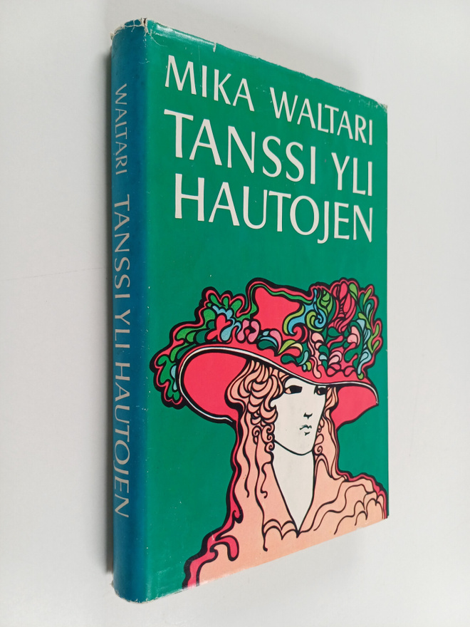 Mika Waltari : Tanssi yli hautojen