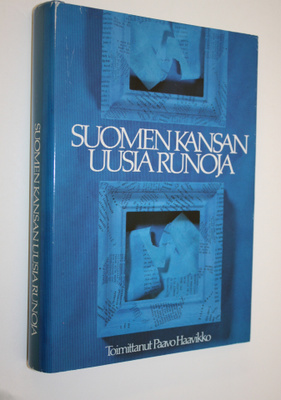 Paavo (toim.) Haavikko : Suomen kansan uusia runoja