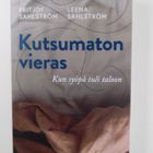 Fritjof Sahlström : Kutsumaton vieras : kun syöpä tuli ta... - pikkukuva 1